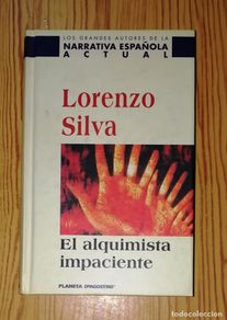 Second hand books: SILVA, Lorenzo. El alquimista impaciente (Los Grandes Autores de la Narrativa Española Actual). 2000